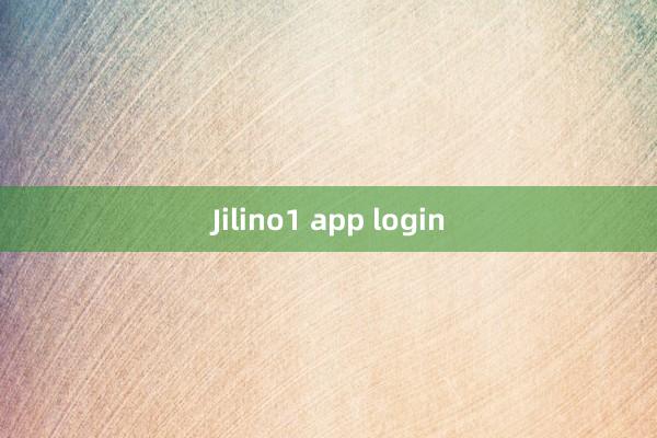 Jilino1 app login