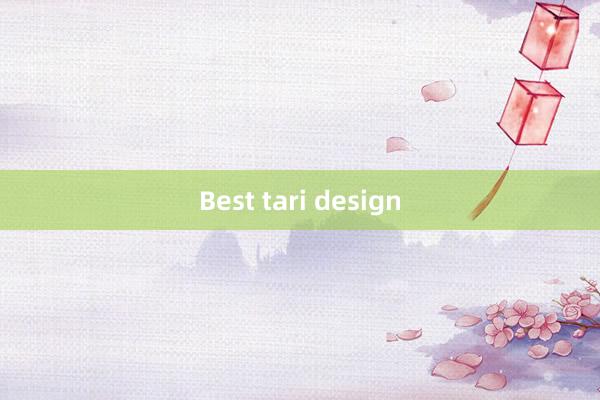 Best tari design