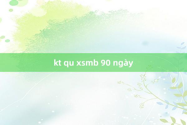 kt qu xsmb 90 ngày