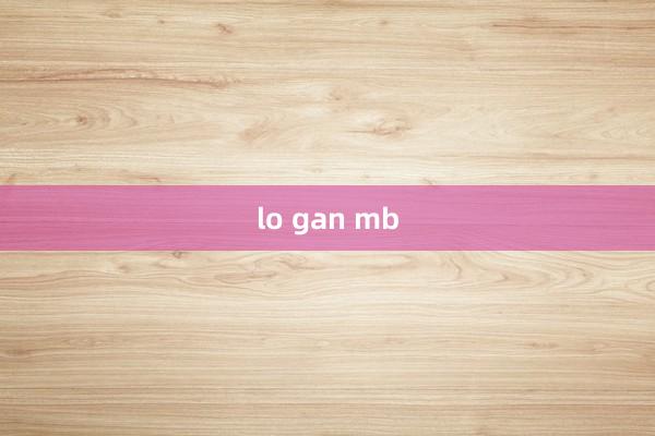 lo gan mb