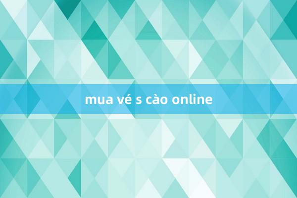 mua vé s cào online