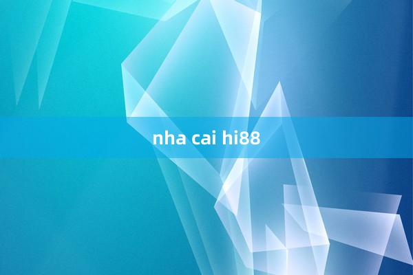 nha cai hi88