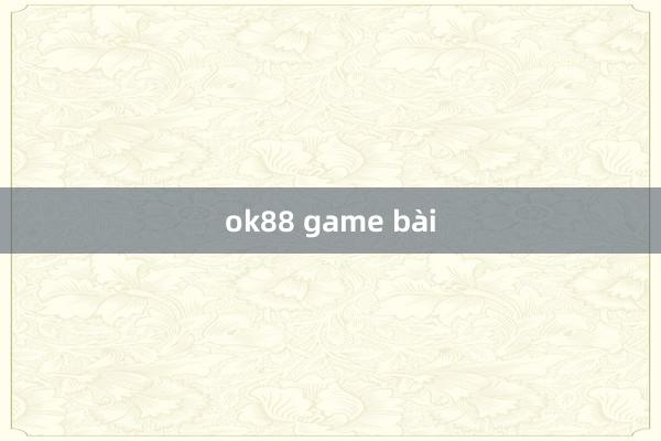 ok88 game bài