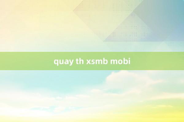 quay th xsmb mobi