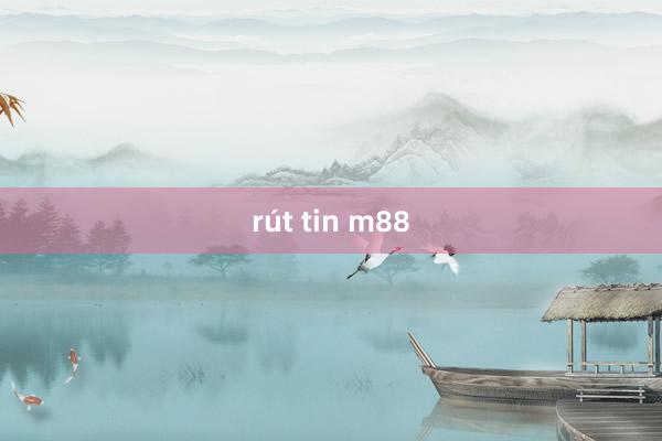 rút tin m88