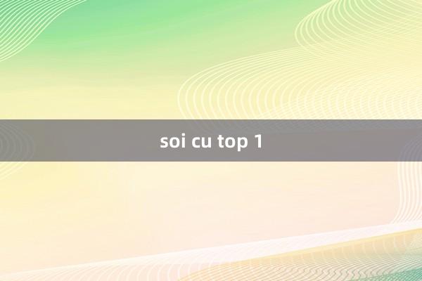 soi cu top 1