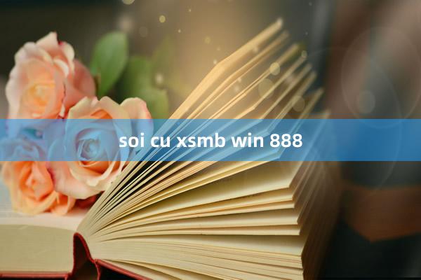 soi cu xsmb win 888