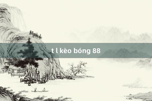 t l kèo bóng 88