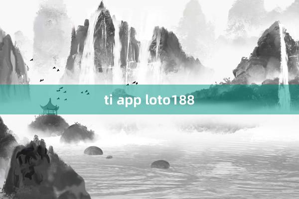 ti app loto188