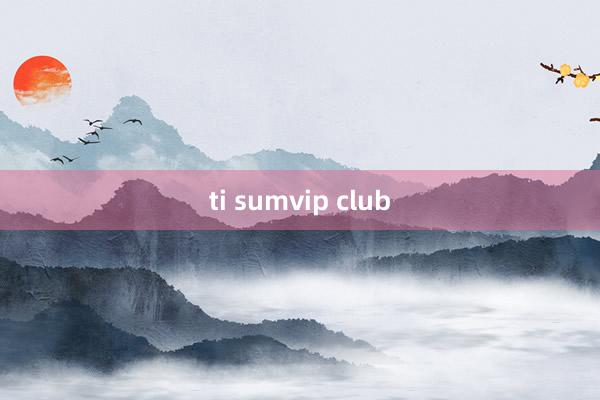 ti sumvip club