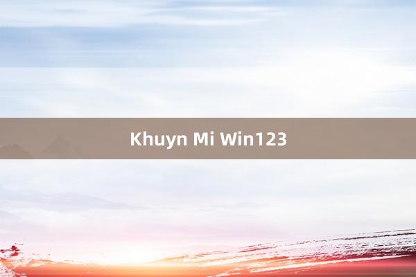 Khuyn Mi Win123