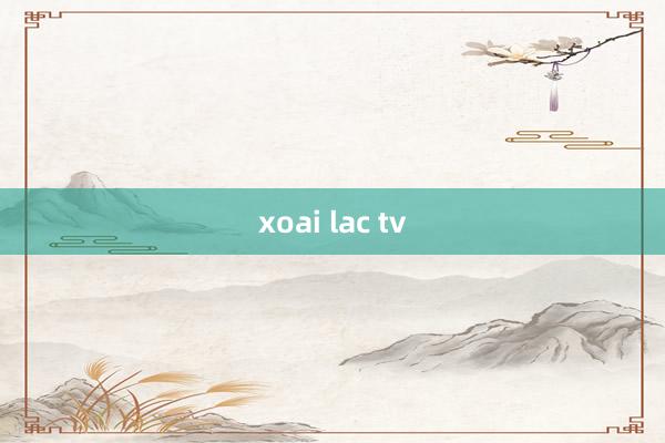 xoai lac tv