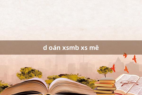 d oán xsmb xs mê