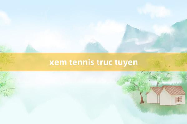 xem tennis truc tuyen