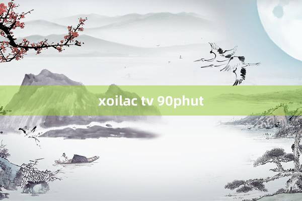 xoilac tv 90phut