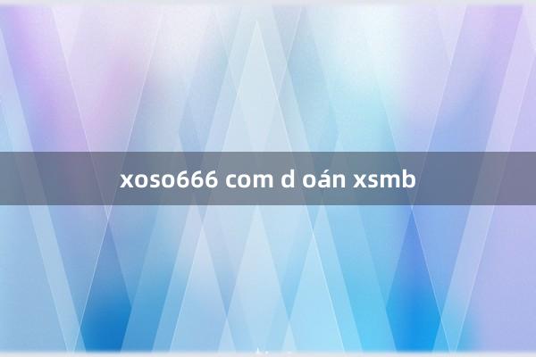 xoso666 com d oán xsmb