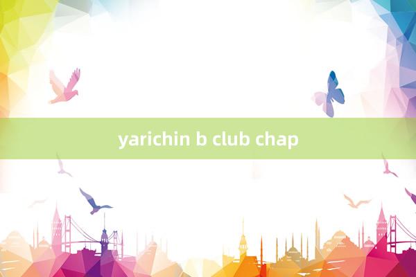 yarichin b club chap