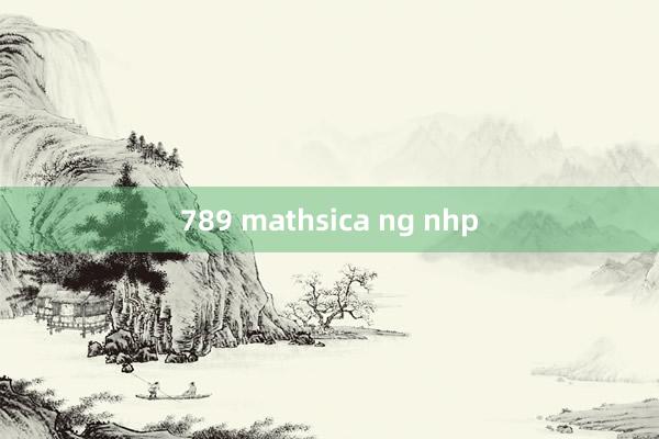 789 mathsica ng nhp