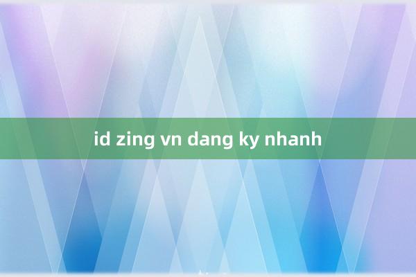 id zing vn dang ky nhanh