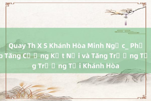 Quay Th X S Khánh Hòa Minh Ngọc_ Phần Mềm Giúp Tăng Cường Kết Nối và Tăng Trưởng Tại Khánh Hòa