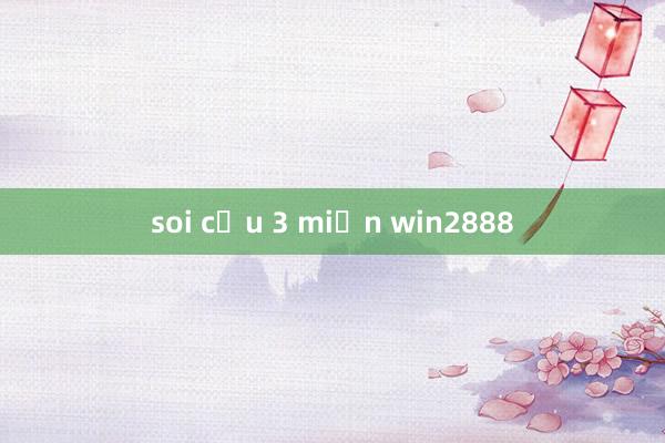 soi cầu 3 miền win2888