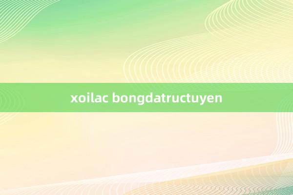 xoilac bongdatructuyen