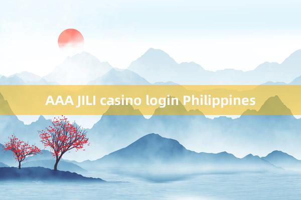 AAA JILI casino login Philippines