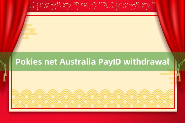 Pokies net Australia PayID withdrawal